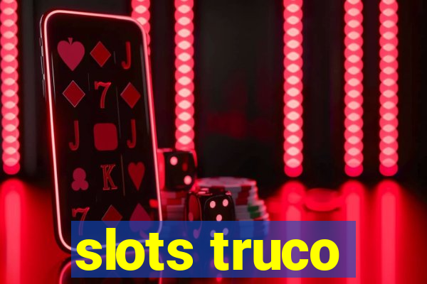 slots truco