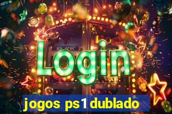 jogos ps1 dublado