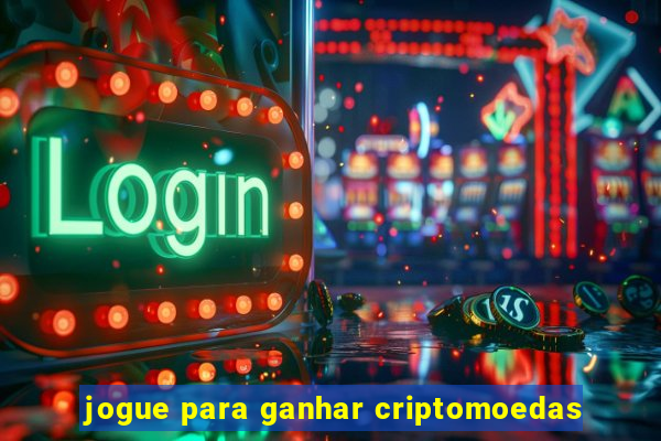 jogue para ganhar criptomoedas