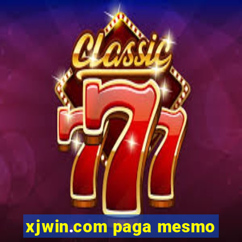 xjwin.com paga mesmo