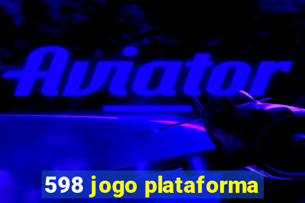 598 jogo plataforma