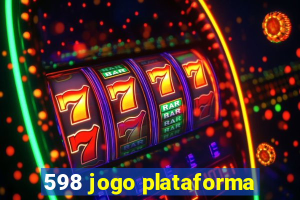 598 jogo plataforma