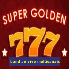 band ao vivo multicanais