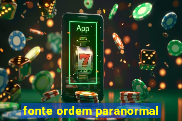 fonte ordem paranormal