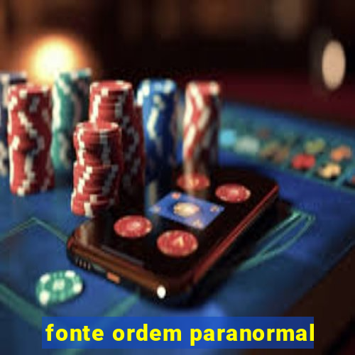 fonte ordem paranormal