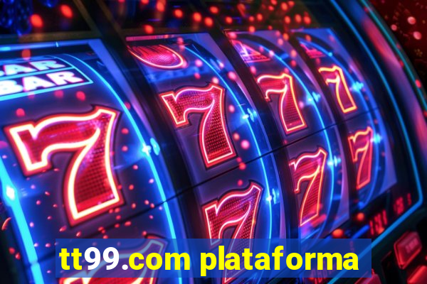 tt99.com plataforma