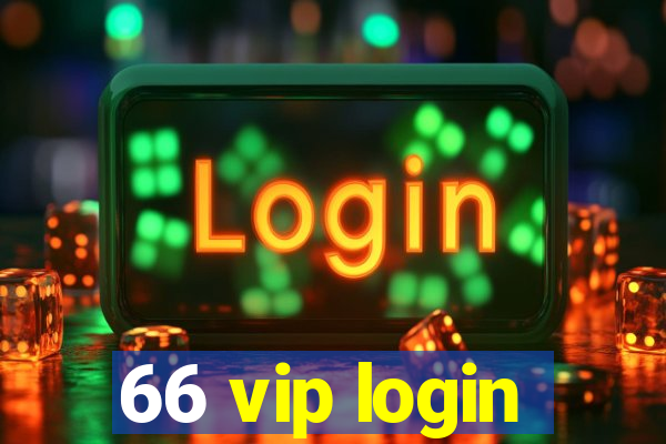 66 vip login