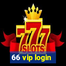 66 vip login