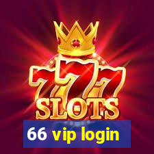 66 vip login