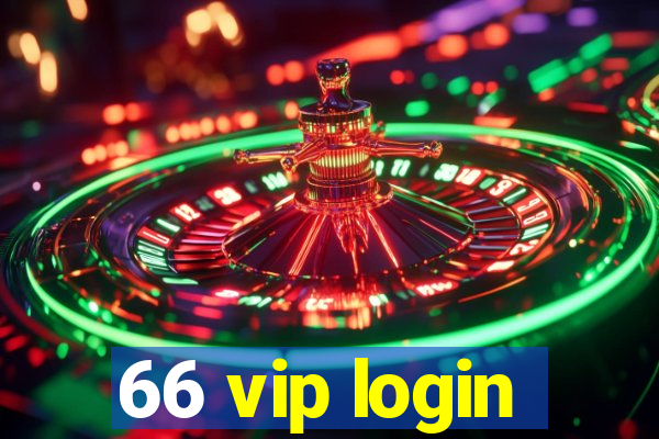 66 vip login