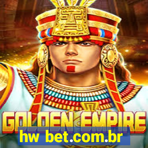 hw bet.com.br