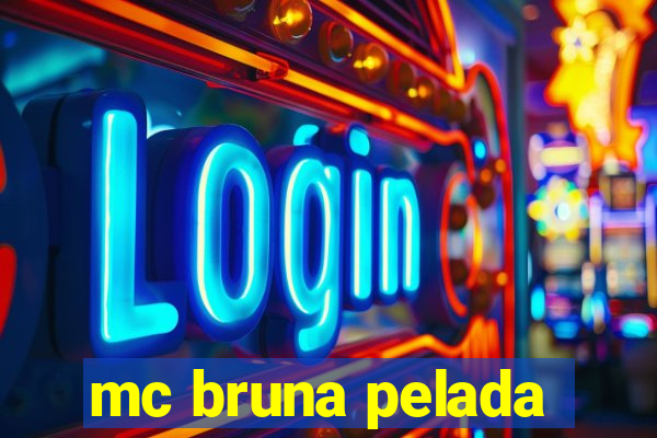 mc bruna pelada