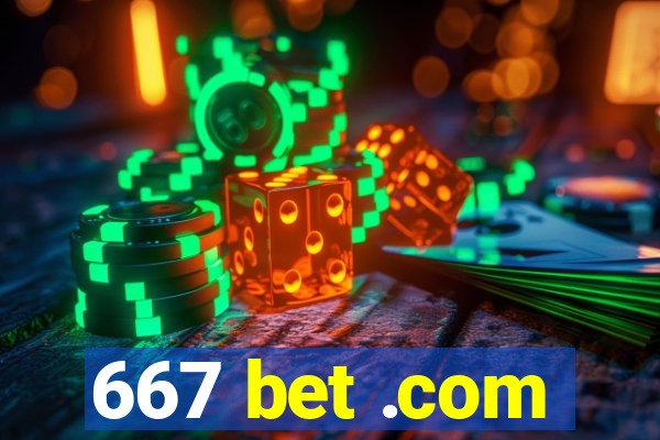 667 bet .com