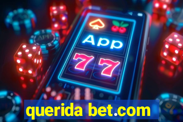 querida bet.com