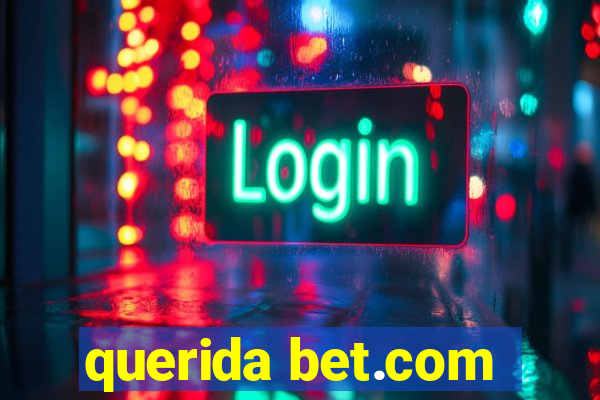 querida bet.com