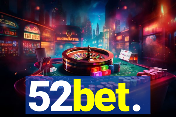 52bet.