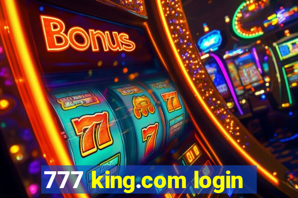 777 king.com login