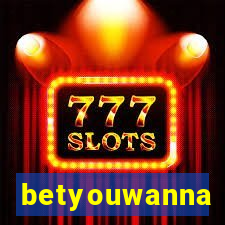 betyouwanna