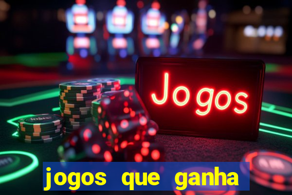 jogos que ganha dinheiro sem depositar nada