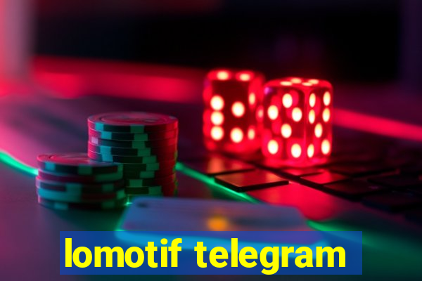 lomotif telegram