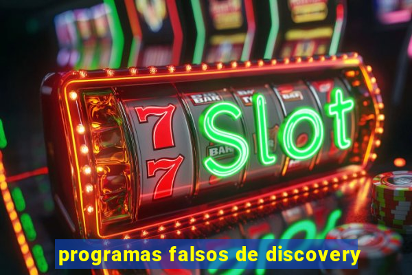 programas falsos de discovery