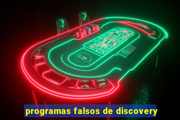 programas falsos de discovery