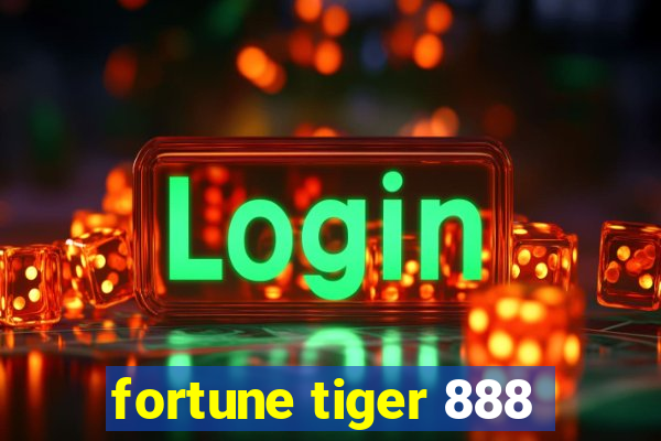 fortune tiger 888