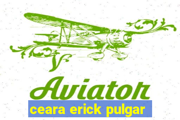 ceara erick pulgar