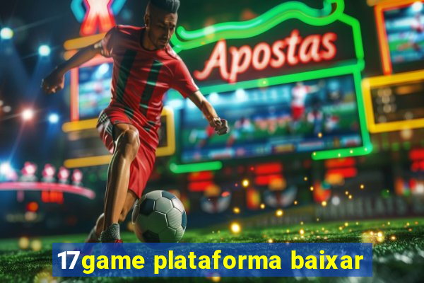 17game plataforma baixar