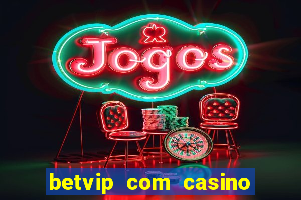 betvip com casino pgsoft fortune tiger