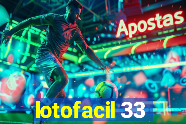 lotofacil 33