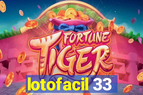 lotofacil 33