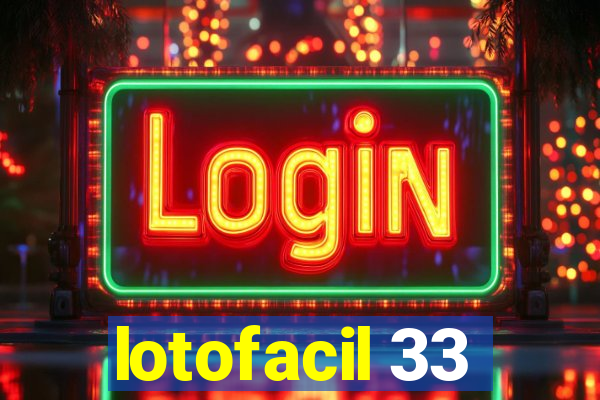 lotofacil 33