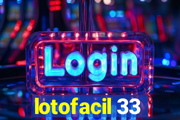 lotofacil 33