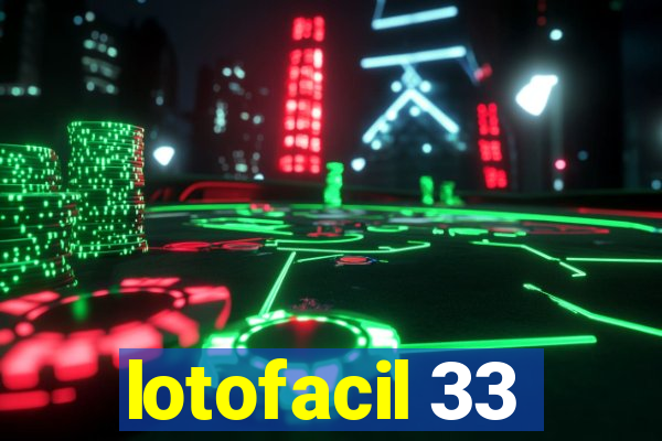 lotofacil 33