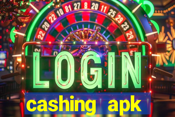 cashing apk dinheiro infinito