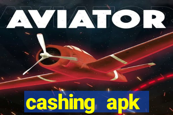 cashing apk dinheiro infinito