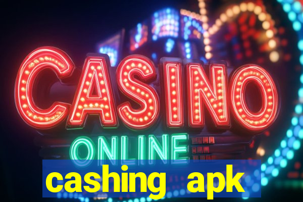 cashing apk dinheiro infinito