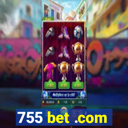 755 bet .com