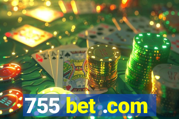 755 bet .com