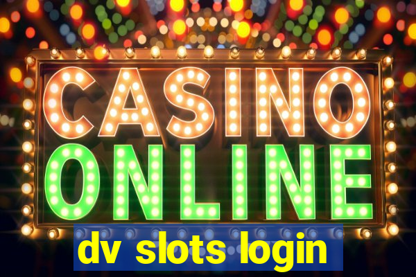 dv slots login