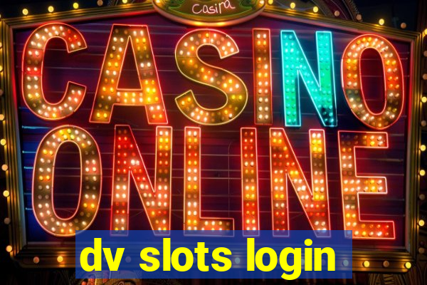 dv slots login