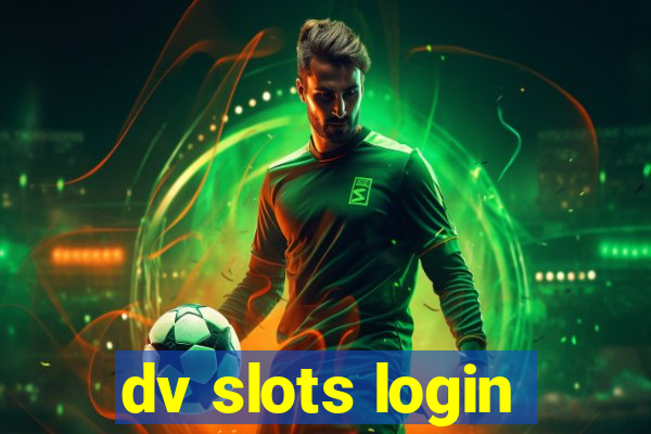 dv slots login