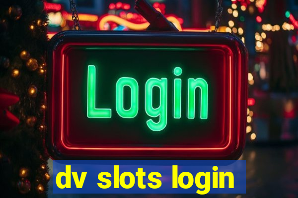 dv slots login