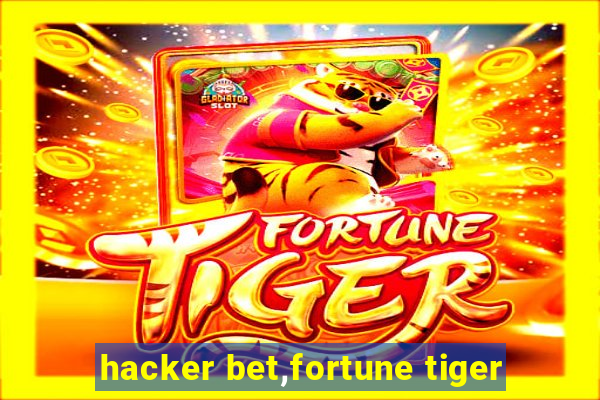 hacker bet,fortune tiger