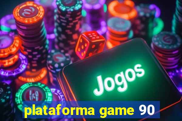 plataforma game 90