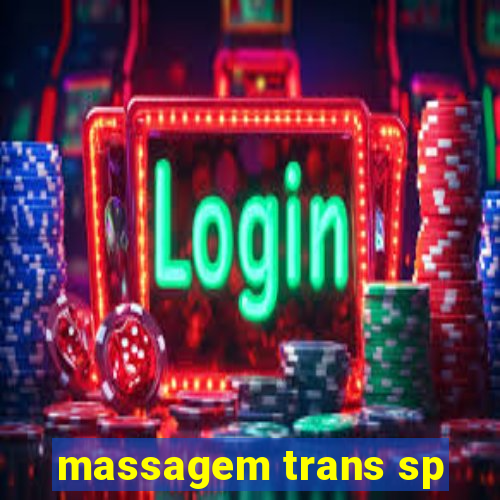 massagem trans sp