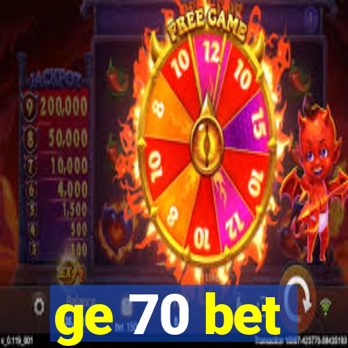 ge 70 bet