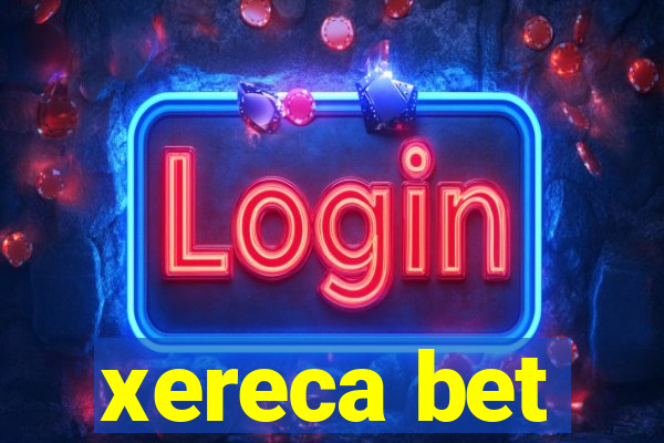 xereca bet