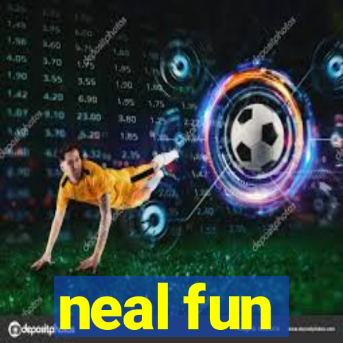 neal fun